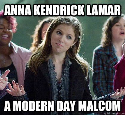 anna kendrick lamar a modern day malcom  Anna Kendrick Lamar 1