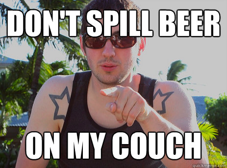 Don't Spill Beer On My Couch - Don't Spill Beer On My Couch  Scumbag Kevin Rose