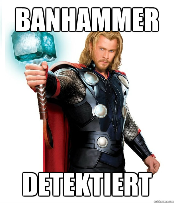 Banhammer detektiert - Banhammer detektiert  Advice Thor