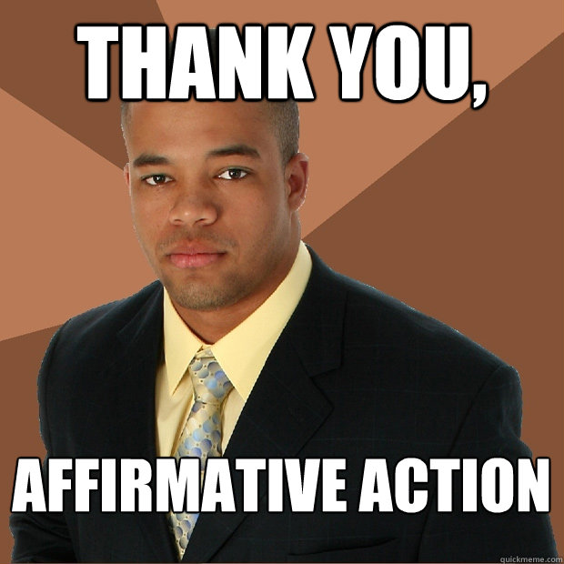 Thank you, Affirmative Action  Successful Black Man