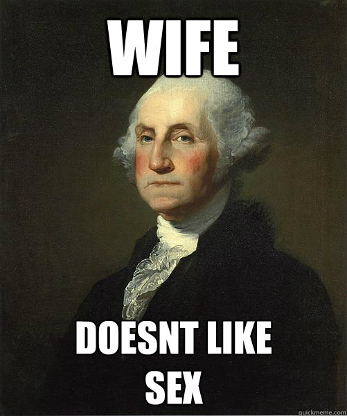 wife doesnt like 
sex  Good Guy George