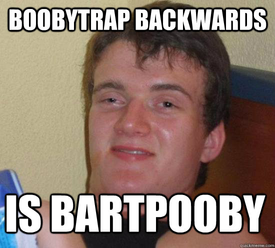 boobytrap backwards is bartpooby - boobytrap backwards is bartpooby  Misc