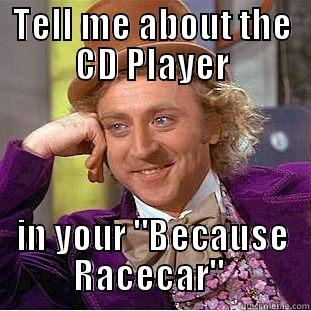 TELL ME ABOUT THE CD PLAYER IN YOUR 