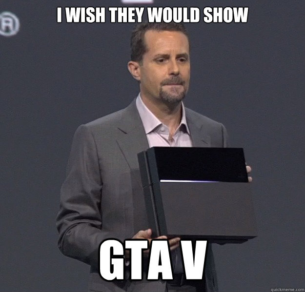 I wish they would show GTA V  
