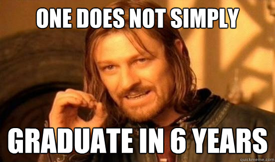 One Does Not Simply Graduate in 6 years  Boromir