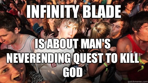 Infinity Blade Is about man's neverending quest to kill God  Sudden Clarity Clarence