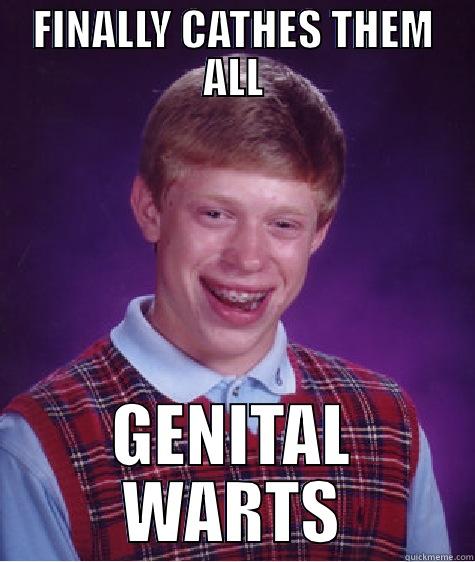 FINALLY CATHES THEM ALL GENITAL WARTS Bad Luck Brian
