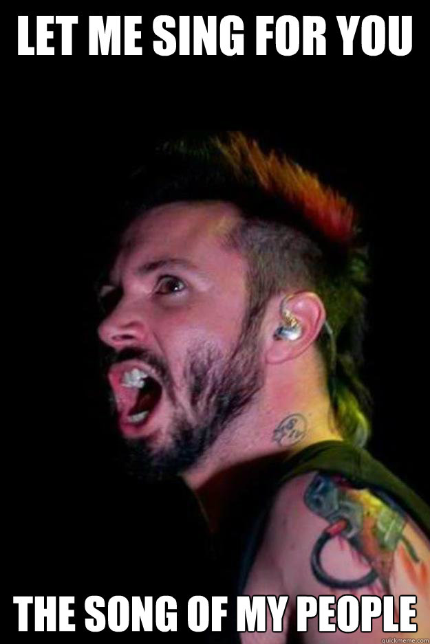 Let me sing for you the song of my people  Periphery derp