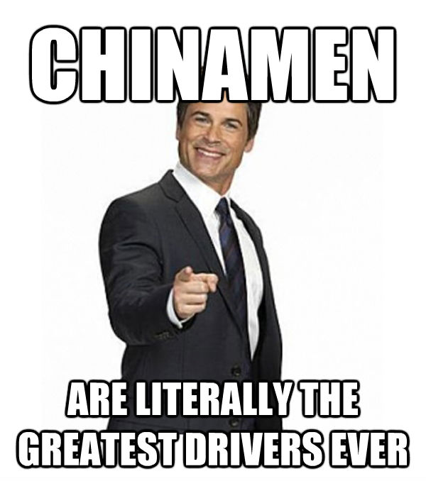 CHINAMEN ARE LITERALLY THE GREATEST DRIVERS EVER  The Surpsingly Not-Racist Chris Traeger