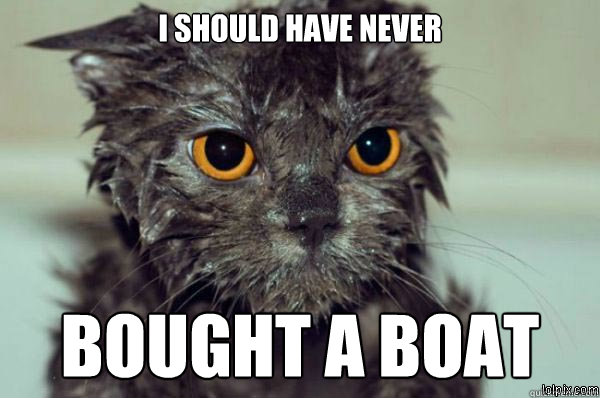 I should have never bought a boat - I should have never bought a boat  Misc