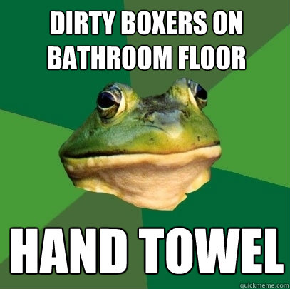 Dirty boxers on bathroom floor Hand towel  Foul Bachelor Frog