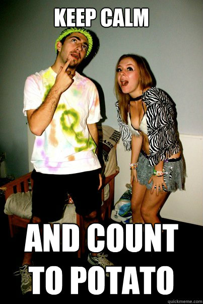 Keep Calm And Count To Potato - Keep Calm And Count To Potato  Sam LOL