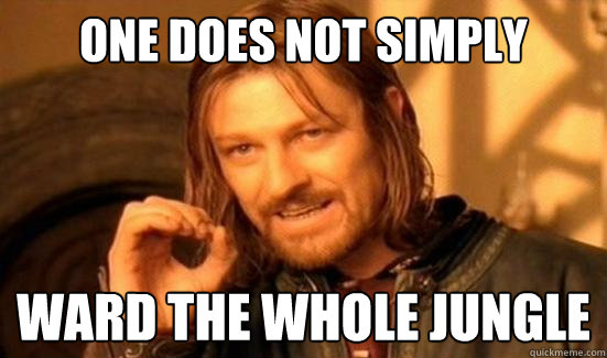 One Does Not Simply ward the whole jungle  Boromir