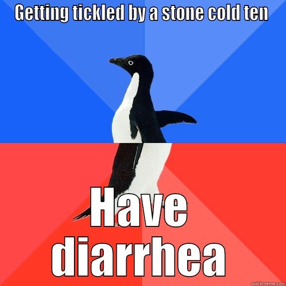 The runs-down - GETTING TICKLED BY A STONE COLD TEN HAVE DIARRHEA Socially Awkward Awesome Penguin