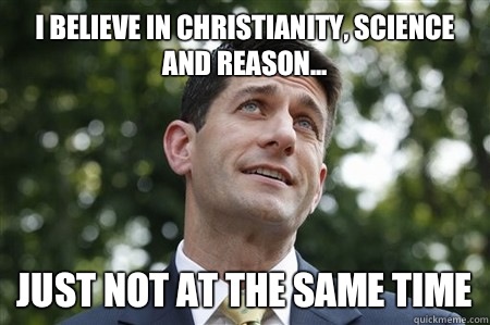 I believe in christianity, science and reason... Just not at the same time  