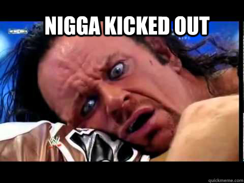 NIGGA KICKED OUT  