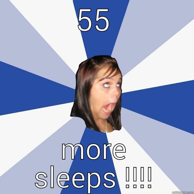 55 MORE SLEEPS !!!! Annoying Facebook Girl