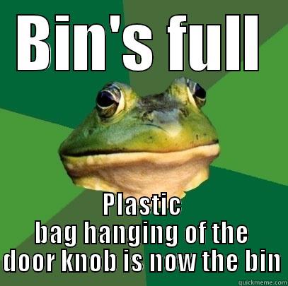 BIN'S FULL PLASTIC BAG HANGING OF THE DOOR KNOB IS NOW THE BIN Foul Bachelor Frog