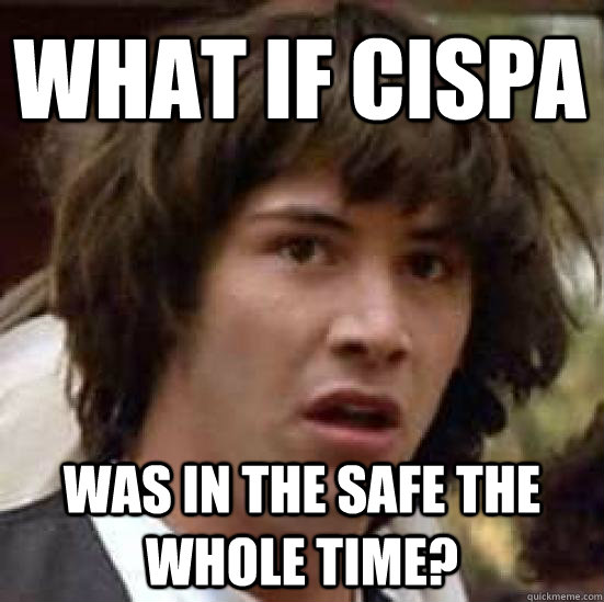 What if Cispa Was in the safe the whole time? - What if Cispa Was in the safe the whole time?  conspiracy keanu