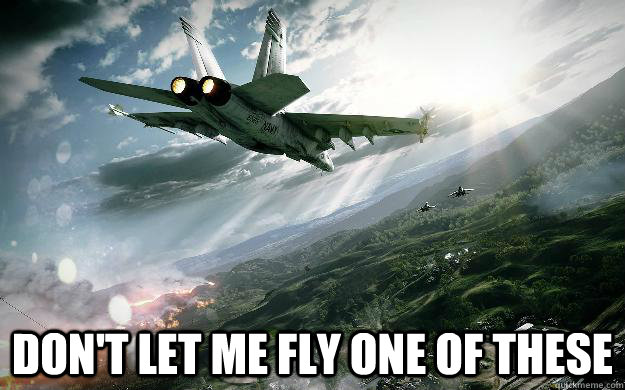 Don't let me fly one of these -  Don't let me fly one of these  BF3 Jet