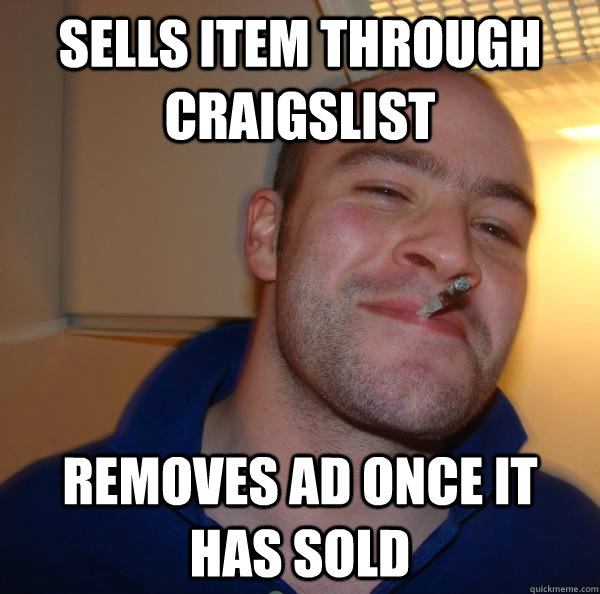 Sells Item through Craigslist Removes ad once it has sold Misc quickmeme