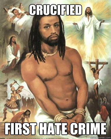 crucified first hate crime  Black Jesus