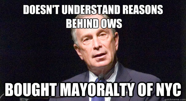 Doesn't understand reasons
 behind OWS Bought mayoralty of NYC  