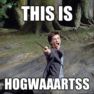 this is hogwaaartss  Pissed off Harry