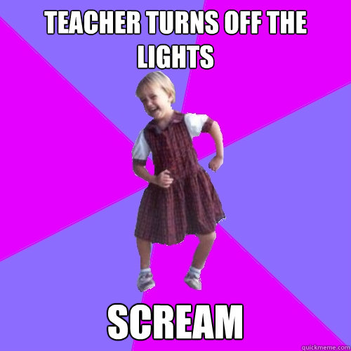 Teacher turns off the lights SCREAM  Socially awesome kindergartener