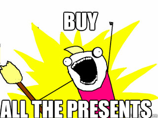 buy all the presents  All The Things