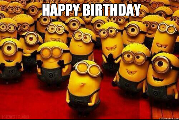 happy birthday  - happy birthday   minion