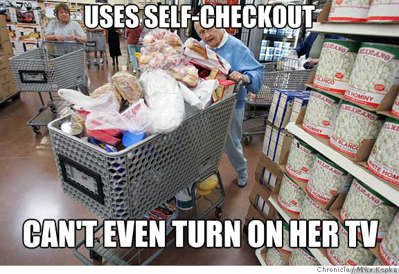 Uses self-checkout Can't even turn on her TV  Scumbag shopper