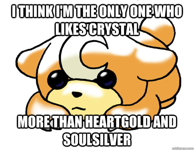 i think i'm the only one who likes crystal  more than heartgold and soulsilver  Confession Teddiursa