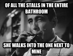 Of all the stalls in the entire bathroom She walks into the one next to mine - Of all the stalls in the entire bathroom She walks into the one next to mine  Bathroom Rick