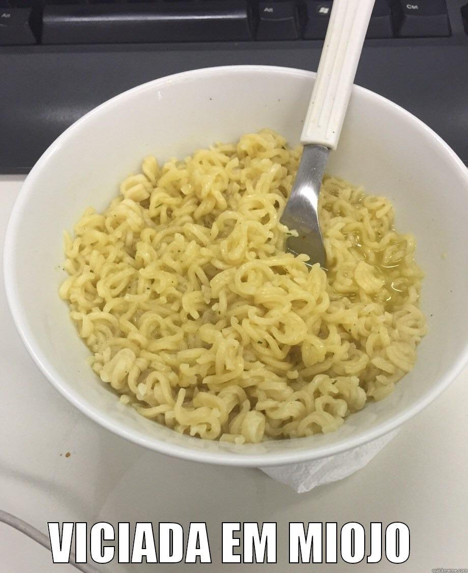 VICIADA EM MIOJO Misc