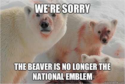 We're sorry The beaver is no longer the national emblem  Bad News Bears