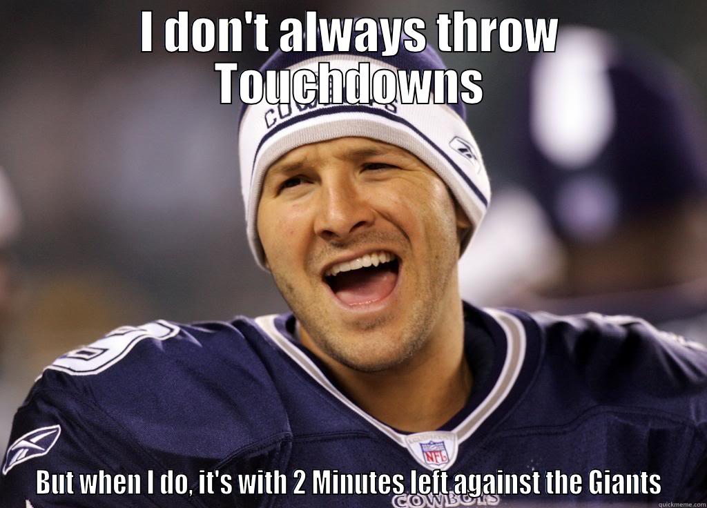I DON'T ALWAYS THROW TOUCHDOWNS BUT WHEN I DO, IT'S WITH 2 MINUTES LEFT AGAINST THE GIANTS  Misc