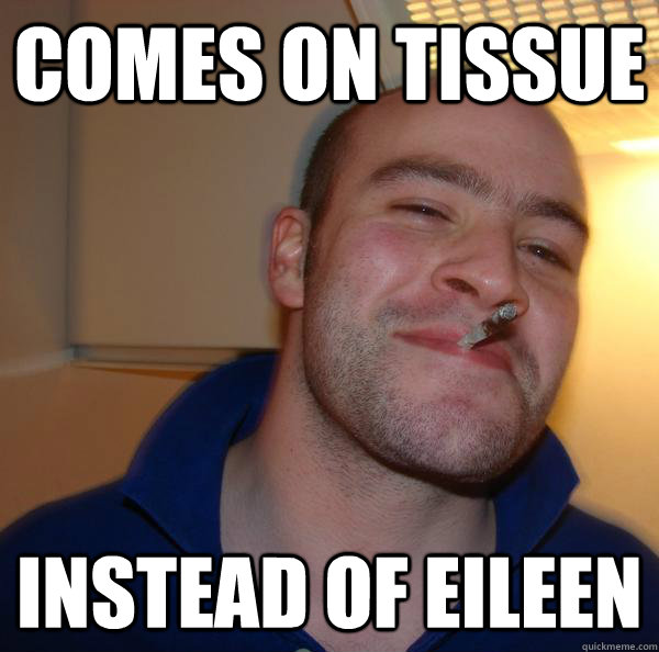 Comes on tissue Instead of Eileen - Comes on tissue Instead of Eileen  Misc