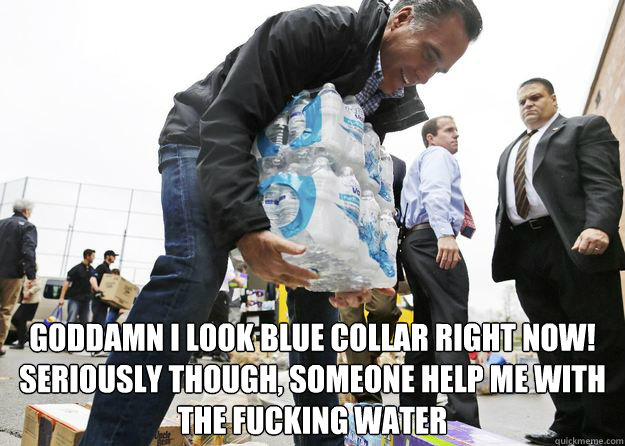  Goddamn I look blue collar right now! Seriously though, someone help me with the fucking water -  Goddamn I look blue collar right now! Seriously though, someone help me with the fucking water  Mitts Hardly Working