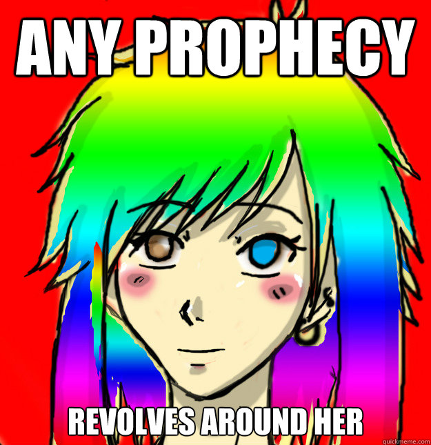 Any Prophecy Revolves Around Her  Mary Sue