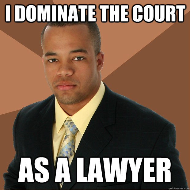 I dominate the court as a lawyer  Successful Black Man