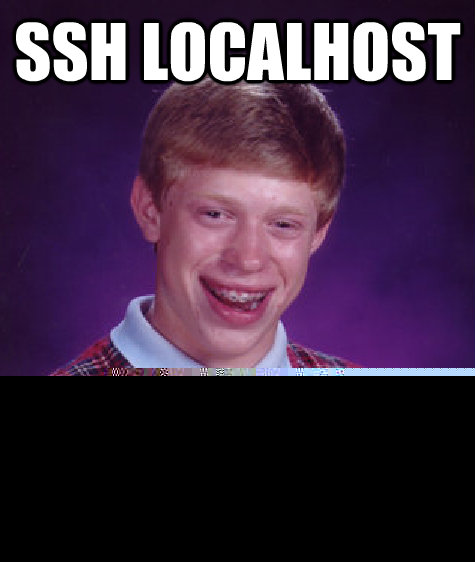 ssh localhost rejected  Bad Luck Brian