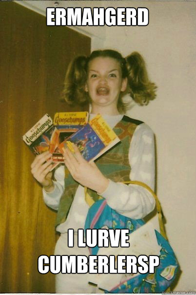 ermahgerd i lurve cumberlersp  BERKS