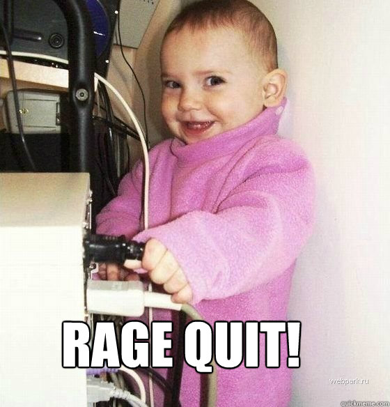  RAGE QUIT! -  RAGE QUIT!  Troll Baby