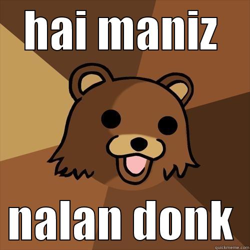 HAI MANIZ NALAN DONK Pedobear