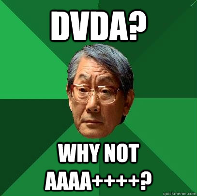 DVDA? WHY NOT AAAA++++?  High Expectations Asian Father