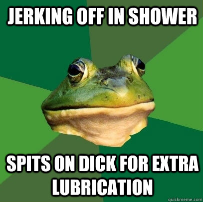 jerking off in shower spits on dick for extra lubrication  Foul Bachelor Frog