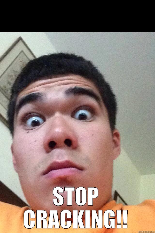  STOP CRACKING!! Misc