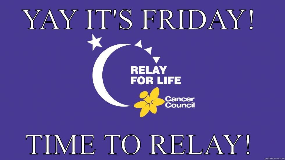 YAY IT'S FRIDAY! TIME TO RELAY! Misc