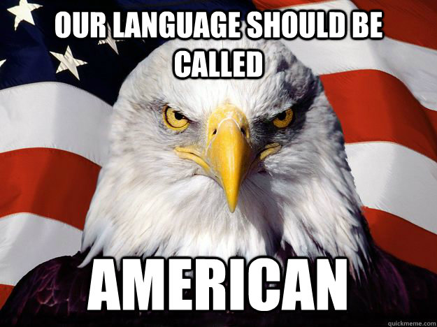 our language should be called american  